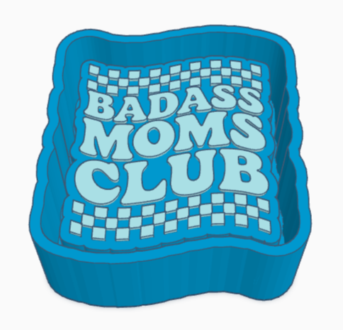 Badass Moms Club Saying Freshie Mold