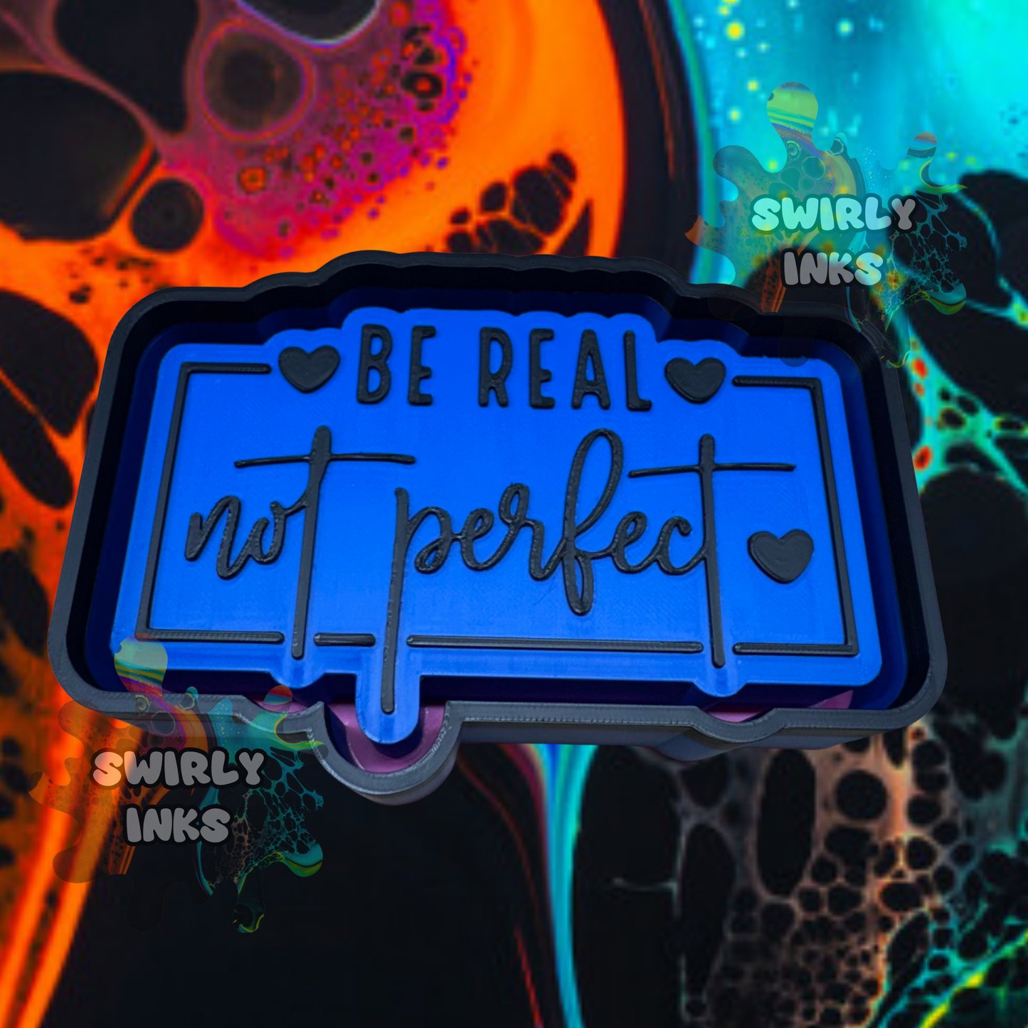 Be Real Not Perfect Freshie Mold