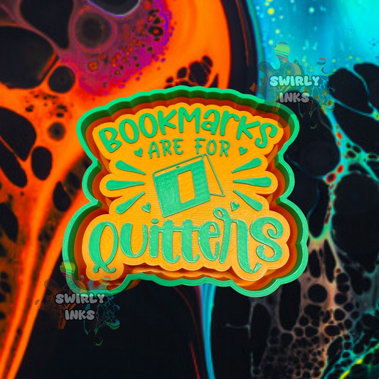 Bookmarks Are For Quitters Freshie Mold