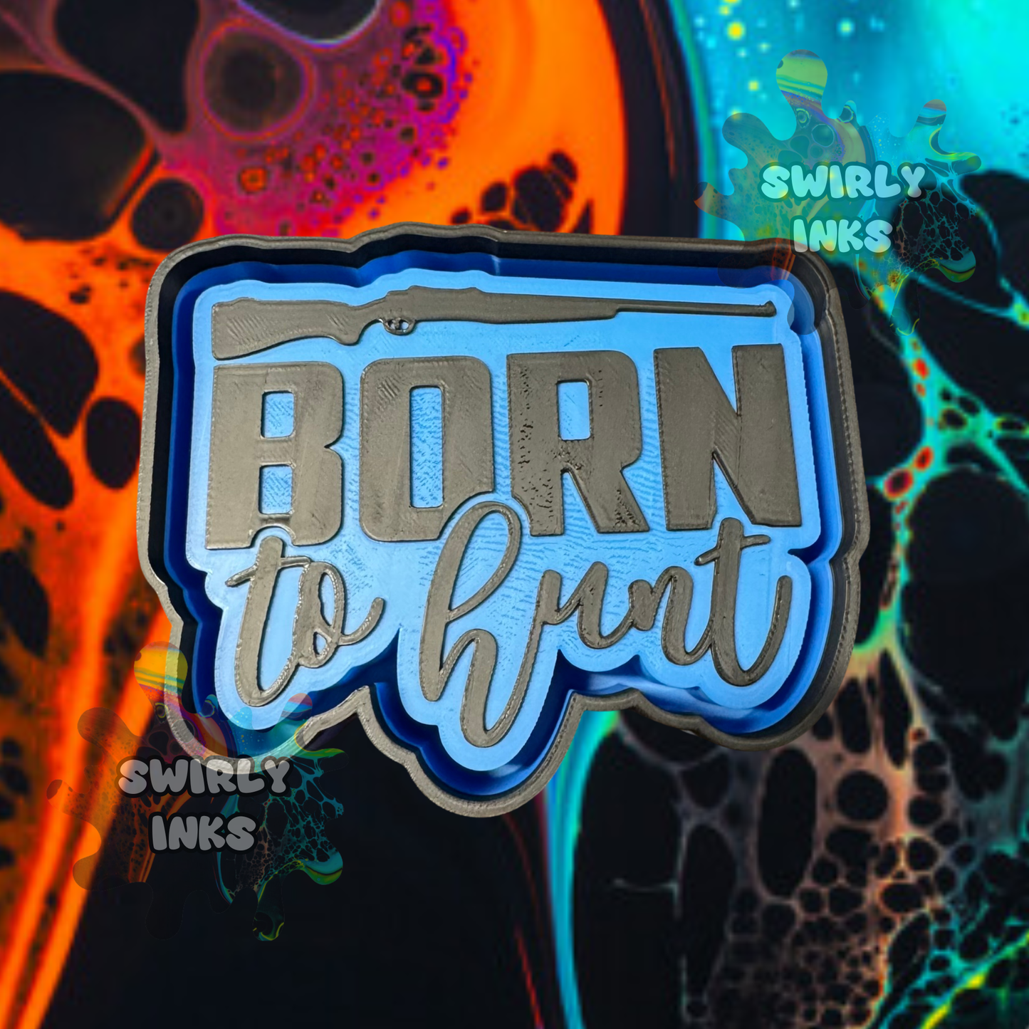 Born To Hunt Freshie Mold