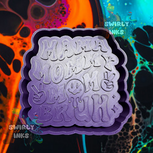 Mama Mommy Mom Bruh Freshie Mold