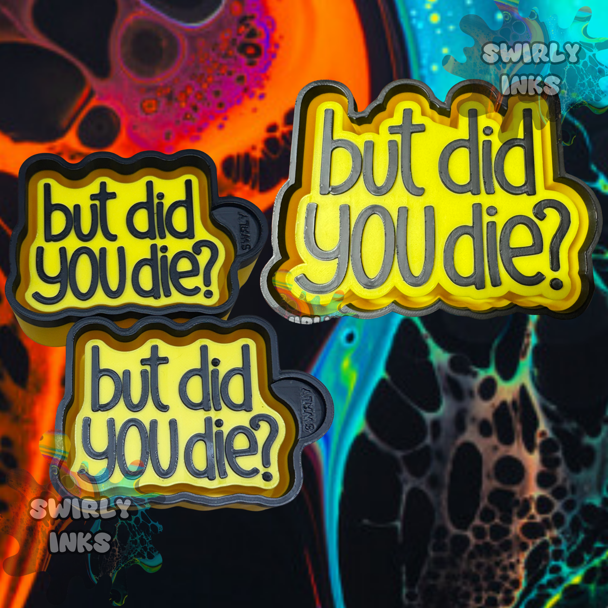 But Did You Die Set Freshie Mold