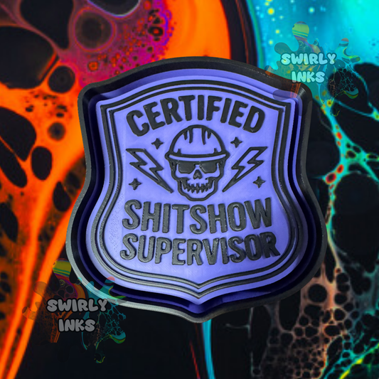 Certified Shitshow Supervisor Freshie Mold