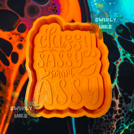 Classy Sassy Smart Assy Saying Freshie Mold
