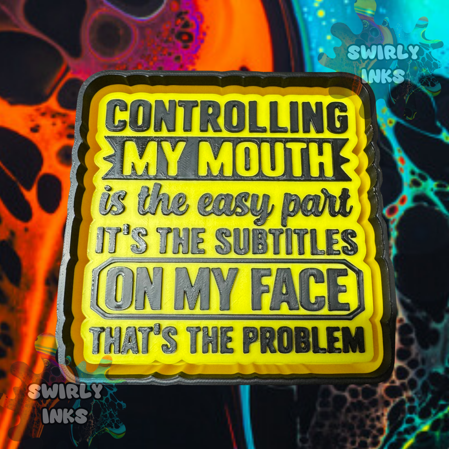 Controlling My Mouth Freshie Mold