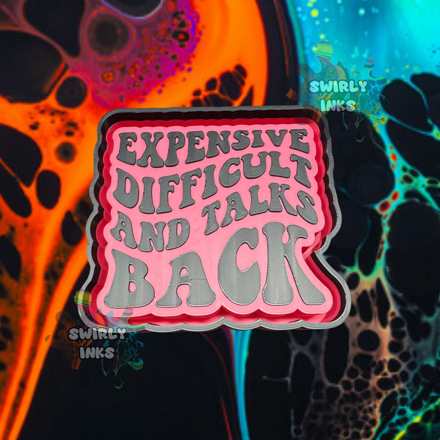 Expensive Difficult And Talks Back Saying Freshie Mold