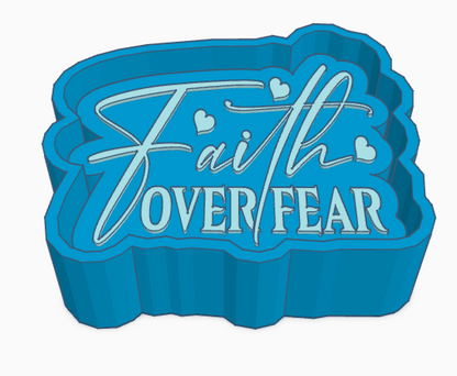 Faith Over Fear Saying Freshie Mold