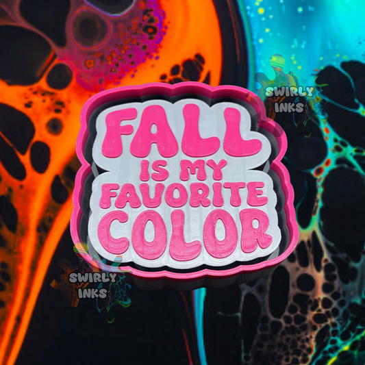 Fall Is My Favorite Color Freshie Mold