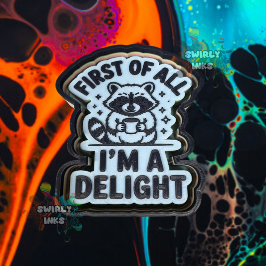 First of All I'm A Delight Racoon Freshie Mold