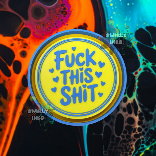 Fuck This Shit Freshie Mold