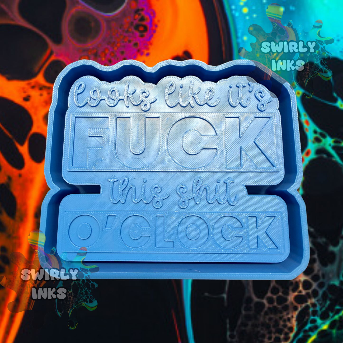 Looks Like It's Fuck This Shit O'Clock Saying Freshie Mold