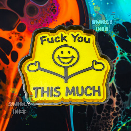Fuck You This Much Freshie Mold
