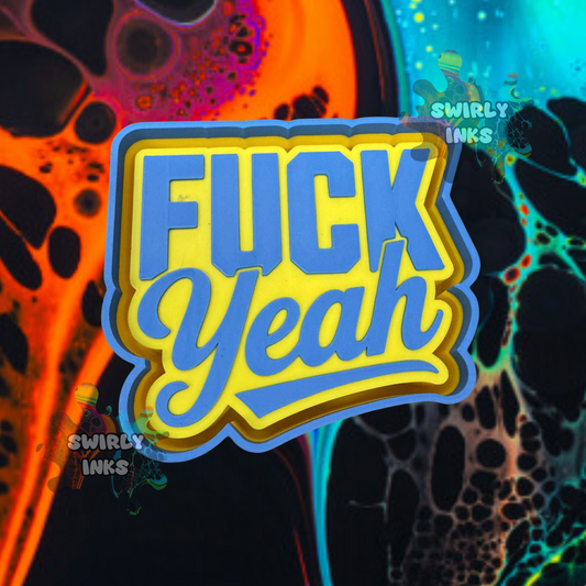 Fuck Yeah Freshie Mold