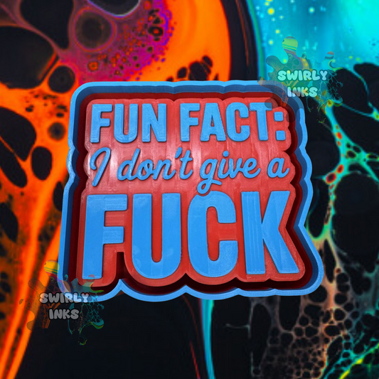 Fun Fact I Don't Give A Fuck Freshie Mold