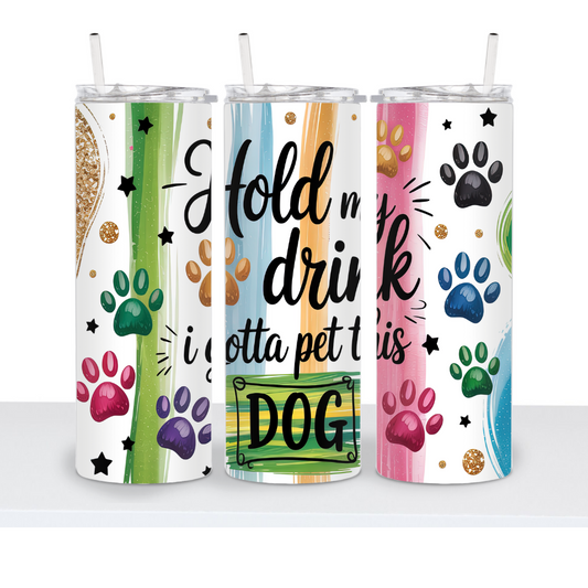 Gotta Pet This Dog 20oz Tumbler