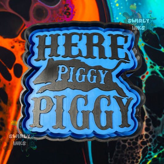 Here Piggy Piggy Freshie Mold
