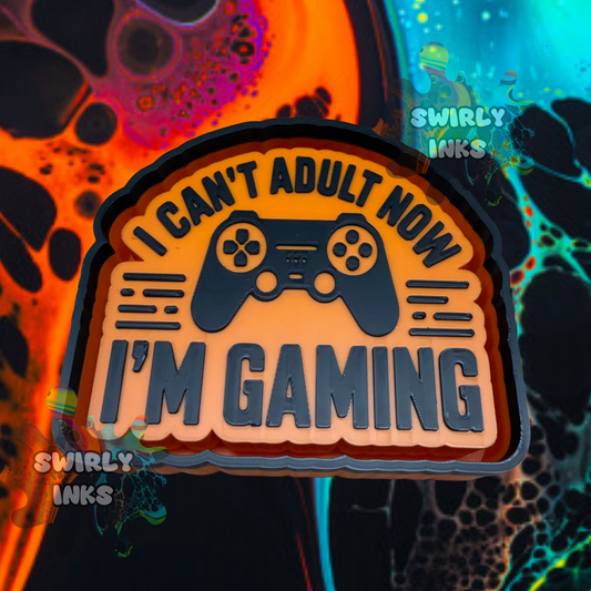 I Can't Adult Now I'm Gaming Freshie Mold
