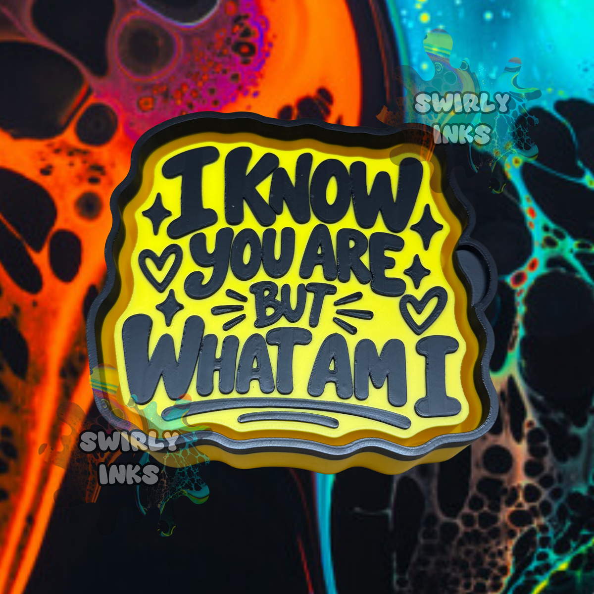 I Know You Are But What Am I Freshie Mold