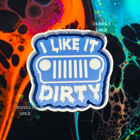 I Like It Dirty Freshie Mold