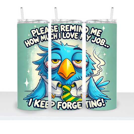 I Love My Job 20oz Tumbler