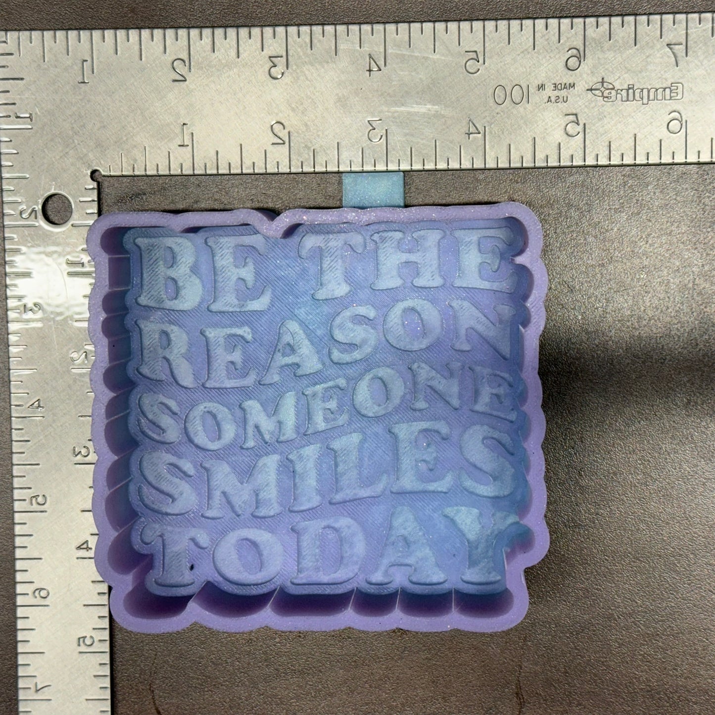 Be The Reason Someone Smiles Today De-Stash Freshie Mold
