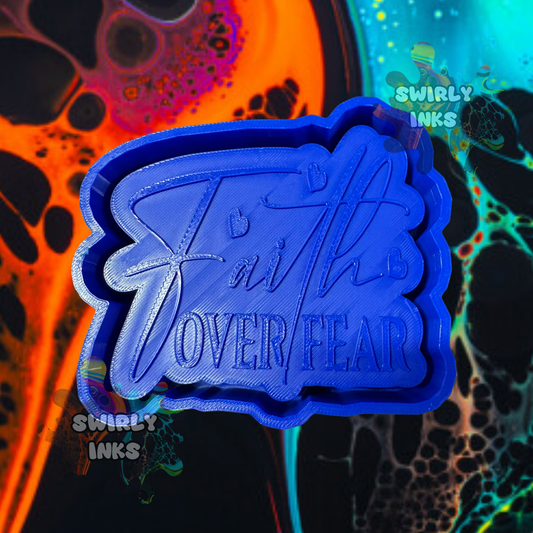 Faith Over Fear Saying Freshie Mold