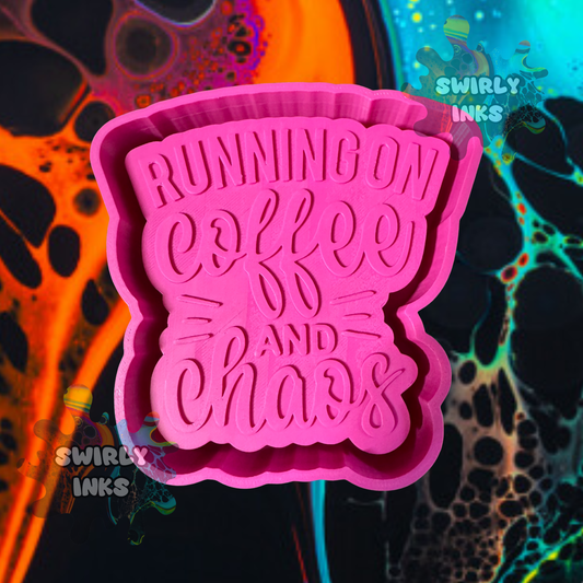 Running On Coffee and Chaos Saying Freshie Mold