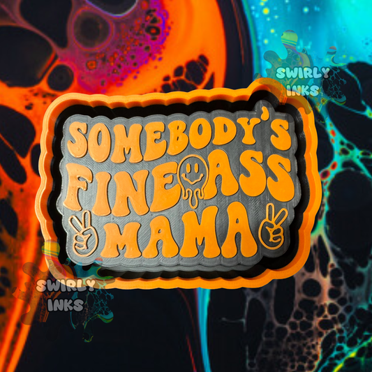 Somebody's Fine Ass Mama Freshie Mold