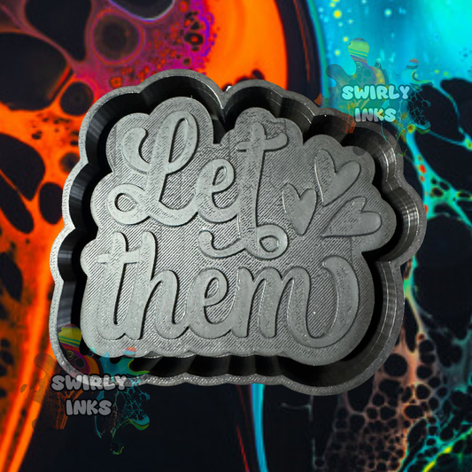 Let Them Hearts Saying Freshie Mold