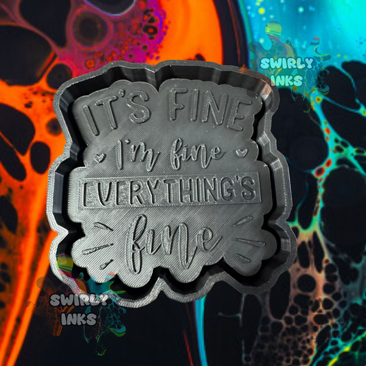 It's Fine I'm Fine Everything's Fine Saying Freshie Mold