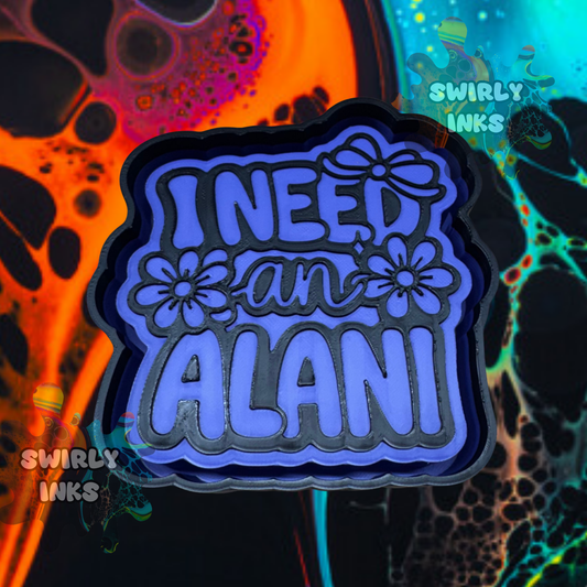 I Need An Alani Freshie Mold