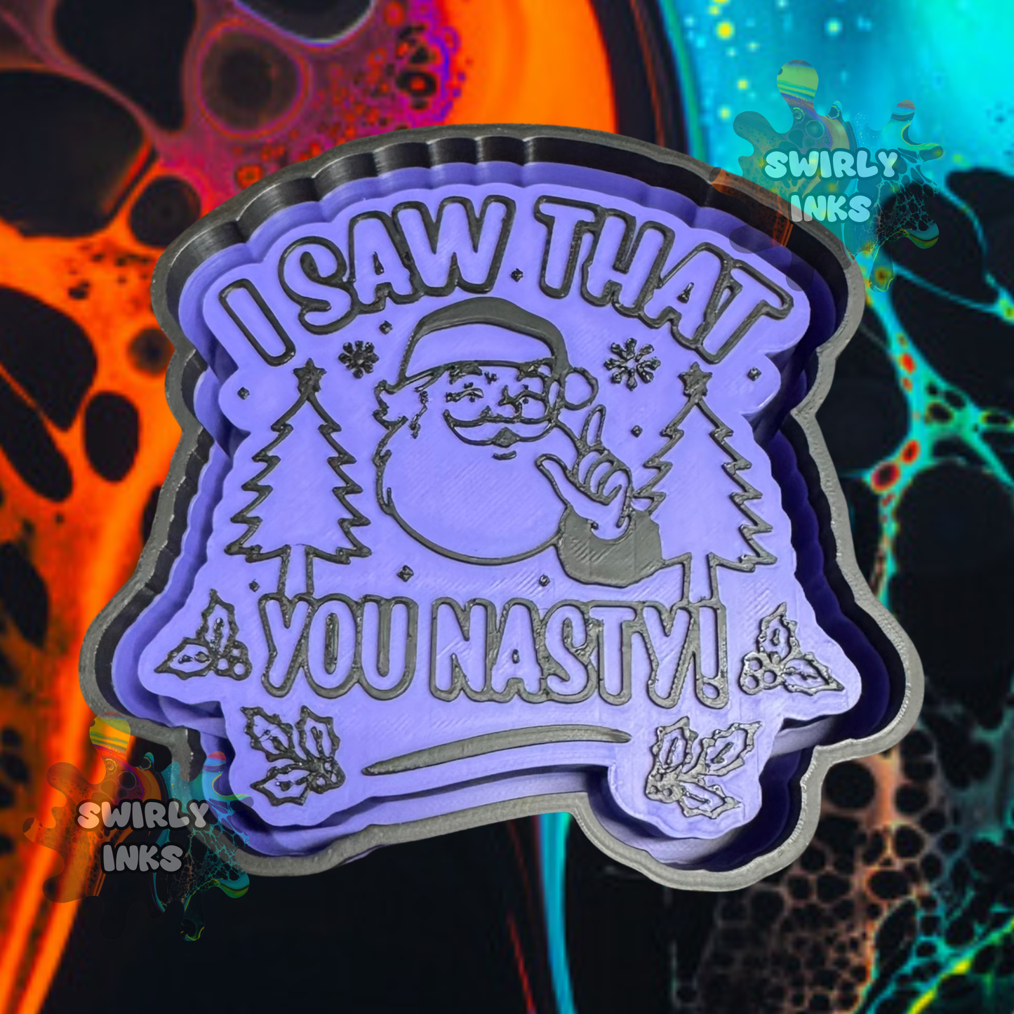 I Saw That You Nasty Freshie Mold