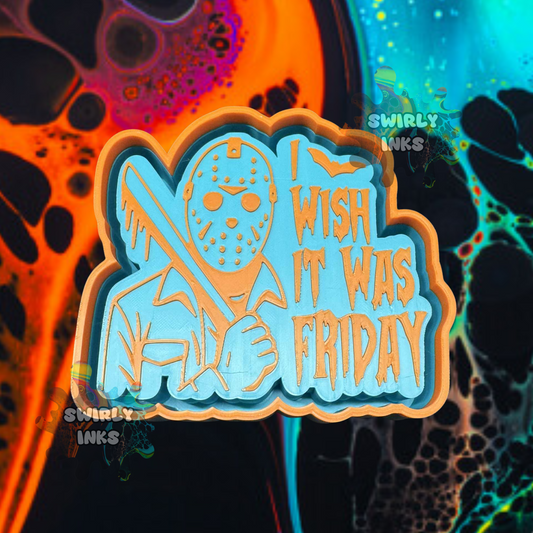 I Wish It Was Friday Freshie Mold