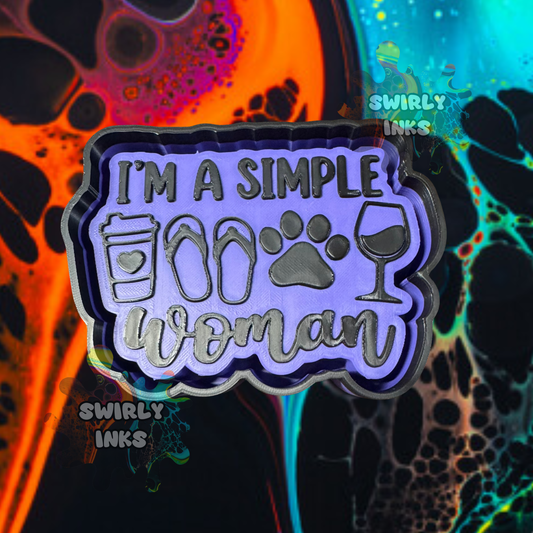 I'm A Simple Woman Freshie Mold