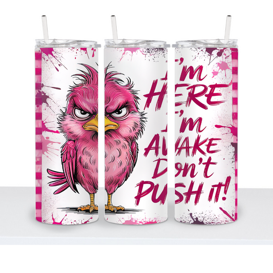 I'm Awake 20oz Tumbler