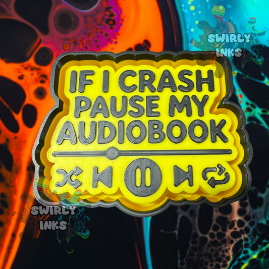 If I Crash Pause My Audiobook Freshie Mold