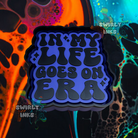 In My Life Goes On Era Freshie Mold
