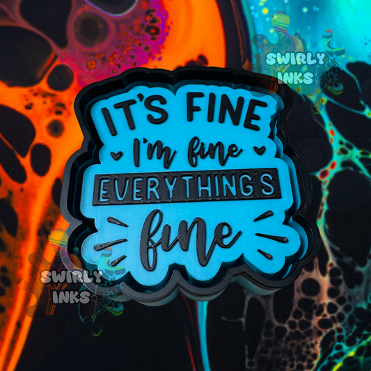 It's Fine I'm Fine Everything's Fine Saying Freshie Mold