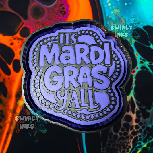 It's Mardi Gras Y'all Freshie Mold