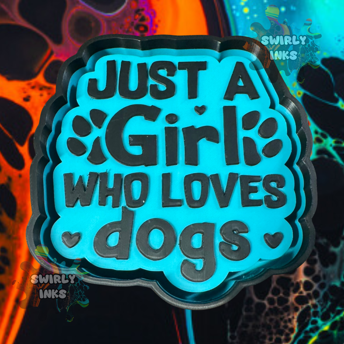 Just A Girl Who Loves Dogs Freshie Mold