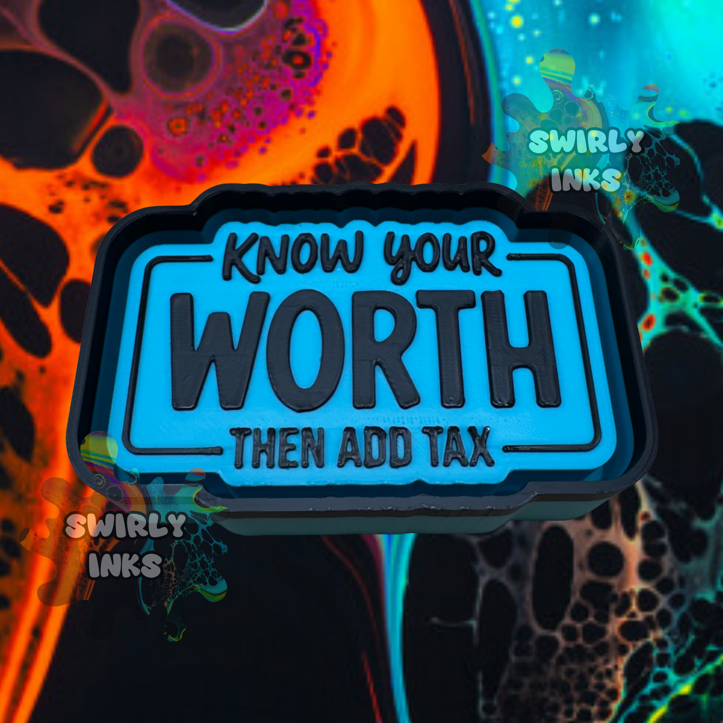 Know Your Worth Then Add Tax Freshie Mold