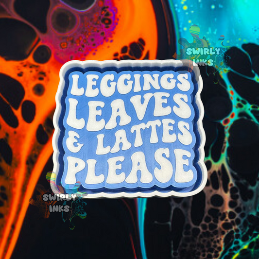 Leggings Leaves & Lattes Please Freshie Mold