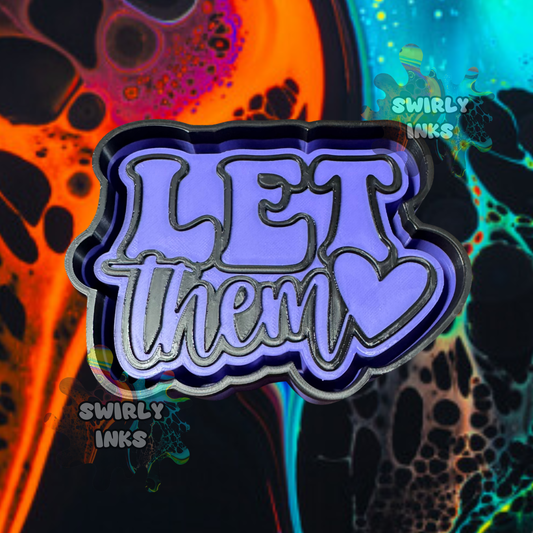 Let Them Freshie Mold