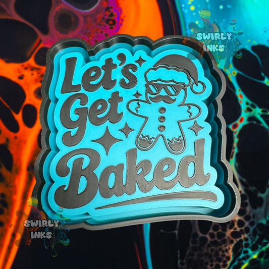 Let's Get Baked Freshie Mold