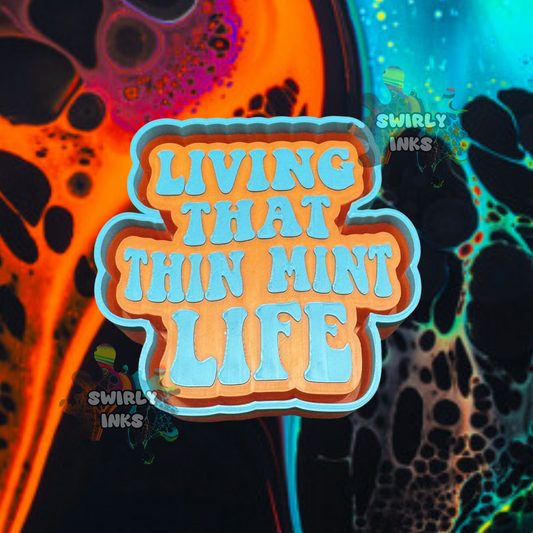 Living That Thin Mint Life Freshie Mold