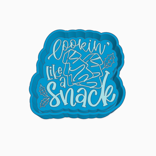 Lookin' Like A Snack Freshie Mold