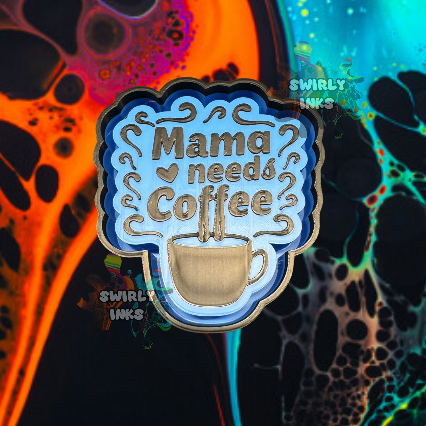 Mama Needs Coffee Mug Freshie Mold