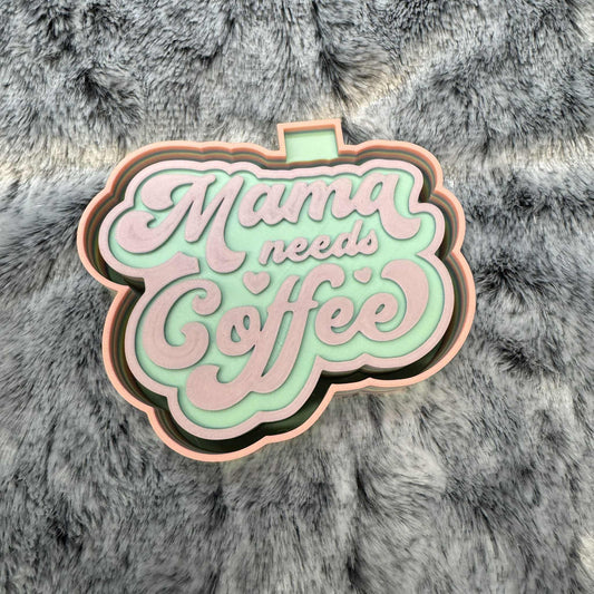 Mama Needs Coffee Freshie Mold