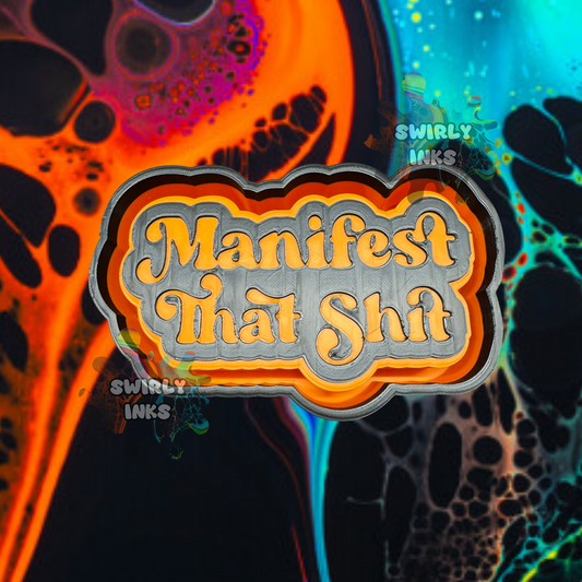 Manifest That Shit Freshie Mold