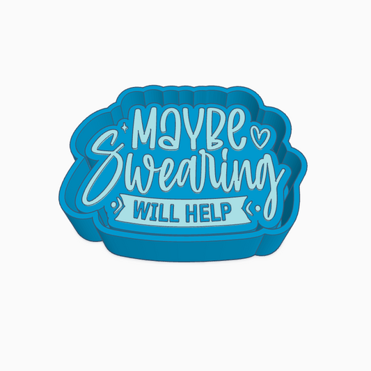 Maybe Swearing Will Help Saying Freshie Mold